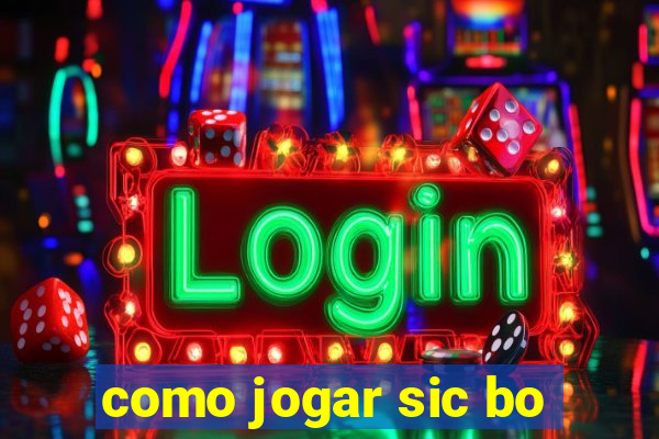 como jogar sic bo